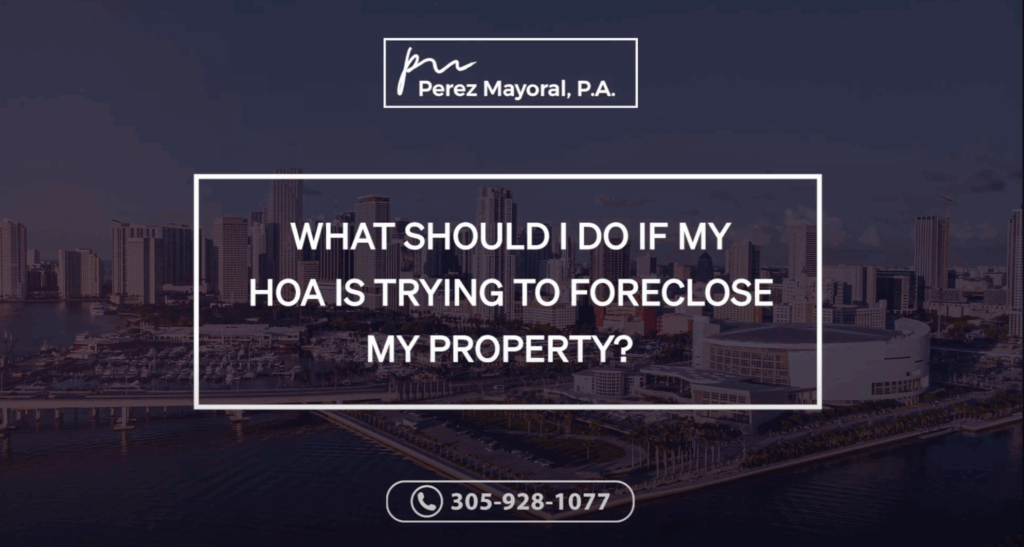What should I do if my HOA is trying to foreclose my property